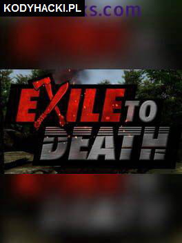 Exile to Death Hack Cheats