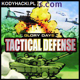 Glory Days - Tactical Defense Hack Cheats