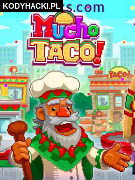 Mucho Taco Hack Cheats